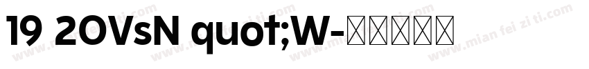 19 20VsN quot;W字体转换